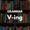 Tất tần tật cách thêm đuôi ing vào sau động từ