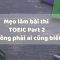 Mẹo Luyện nghe Toeic Part 2 “ôm” trọn điểm