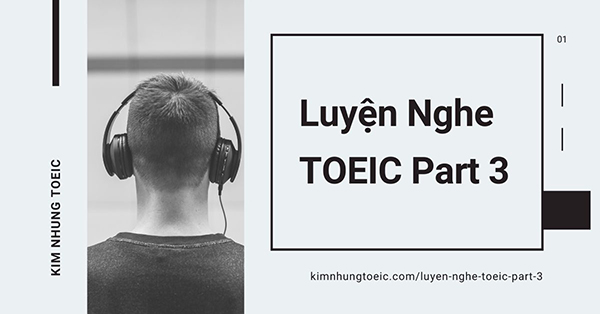 luyện nghe toeic part 3
